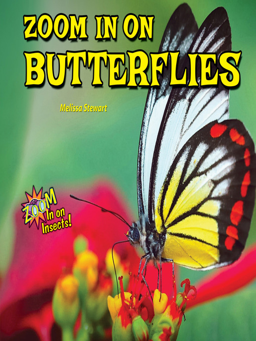 Title details for Zoom In on Butterflies by Melissa Stewart - Wait list